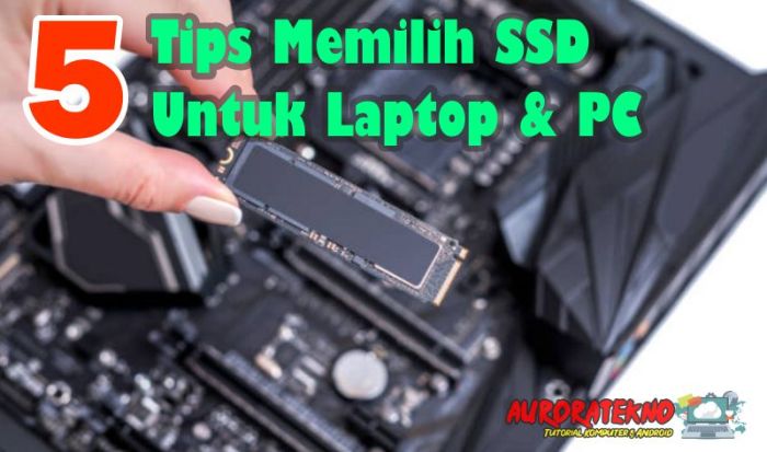 Tips memilih SSD terbaik untuk laptop