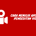 Tips memilih aplikasi pengeditan video gratis
