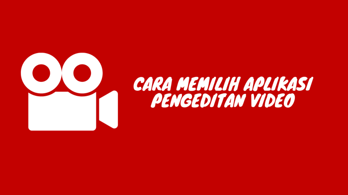 Tips memilih aplikasi pengeditan video gratis