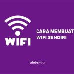 Cara membuat jaringan wifi sendiri di rumah