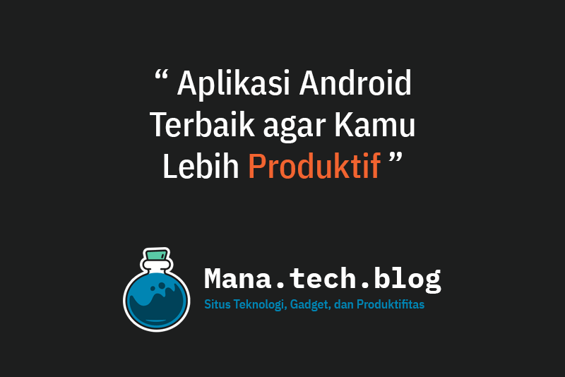 Aplikasi produktivitas terbaik untuk android